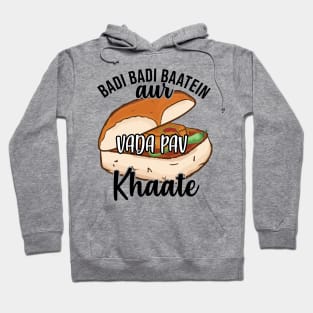 Badi Badi Baatein Vada Pav Khate Hindi Quote Meme India Hoodie